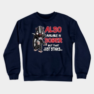 Also Available In Sober Drunk As A Skunk Funny Crewneck Sweatshirt